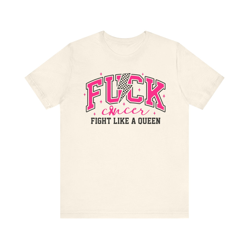 Empowering Cancer Awareness Tee, Fight Like a Queen Shirt, Inspirational Unisex T-Shirt, Bold Statement Top, Supportive Gift for Fighters