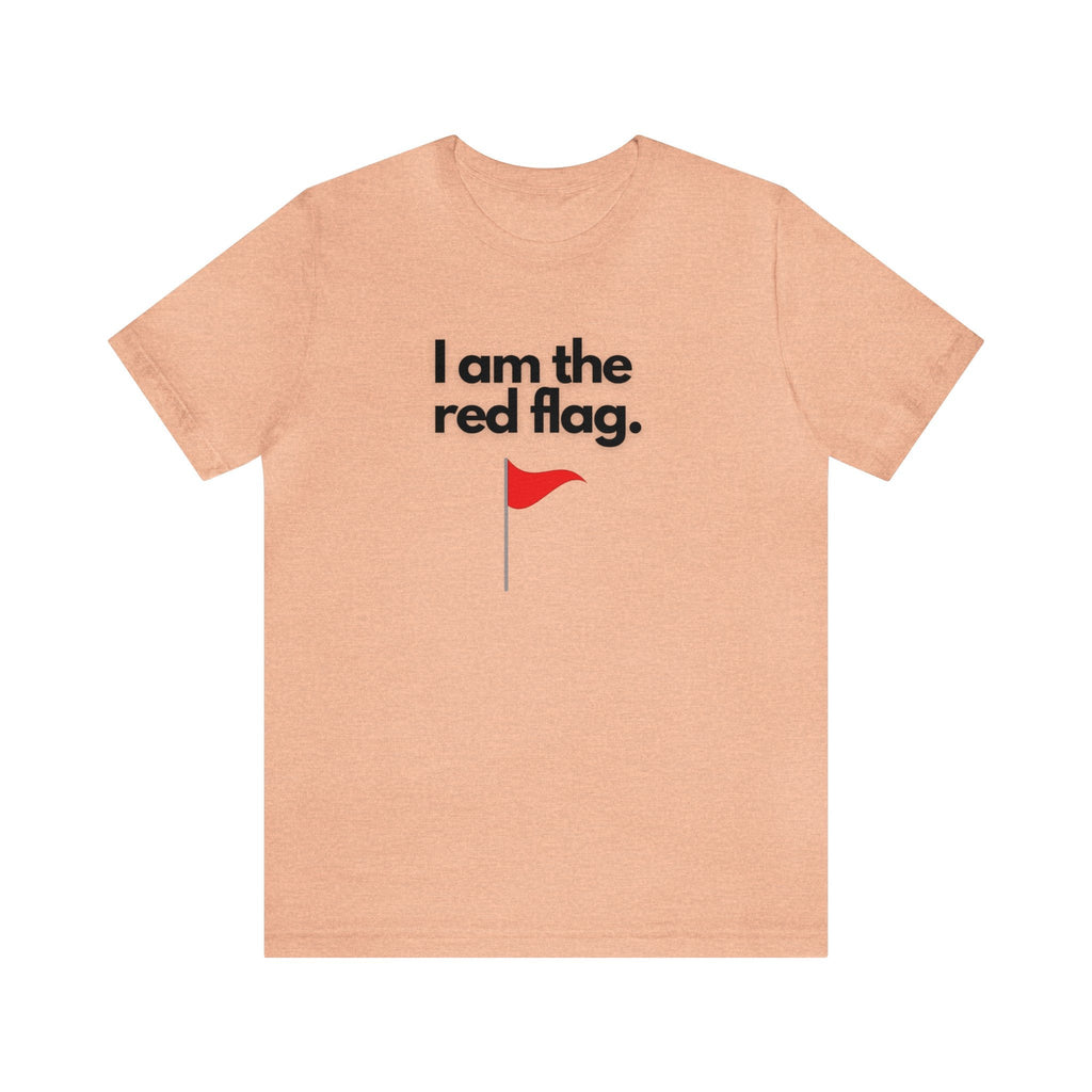 I am the red flag Short Sleeve Tee